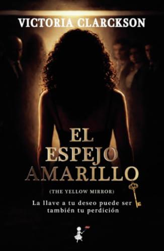 ESPEJO AMARILLO, EL | 9791399118841 | CLARCKSON, VICTORIA