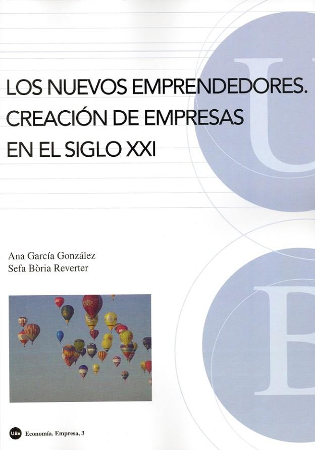 NUEVOS EMPRENDEDORES, LOS : CREACIÓN DE EMPRESAS EN EL SIGLO XXI | 9788447530304 | GARCÍA GONZÁLEZ, ANA / BÒRIA REVERTER, SEFA
