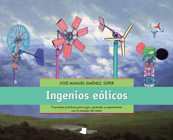 INGENIOS EÓLICOS | 9788476818497 | JIMENEZ, JOSÉ MANUEL -SUPER-