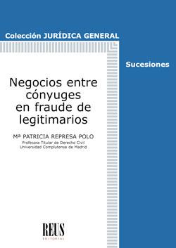 NEGOCIOS ENTRE CONYUGES EN FRAUDE DE LEGITIMARIOS | 9788429021578 | REPRESA POLO, MARÍA PATRICIA