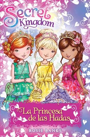 SECRET KINGDOM : LA PRINCESA DE LAS HADAS | 9788424656386 | BANKS, ROSIE