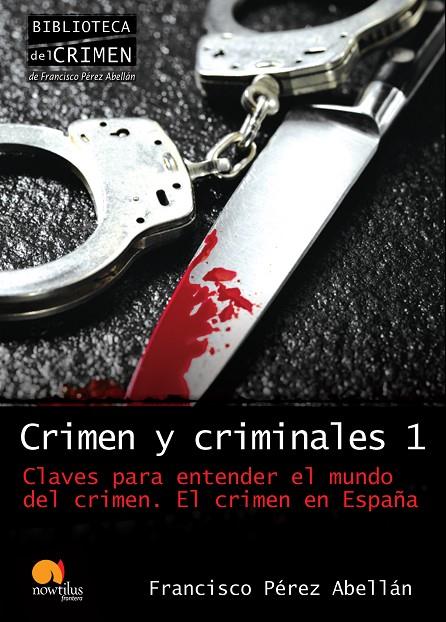 CRIMEN Y CRIMINALES I | 9788499670003 | PÉREZ ABELLÁN, FRANCISCO