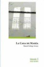 CASA DE MARIA, LA | 9788412379235 | GALLEGO ARROYO, MANUEL