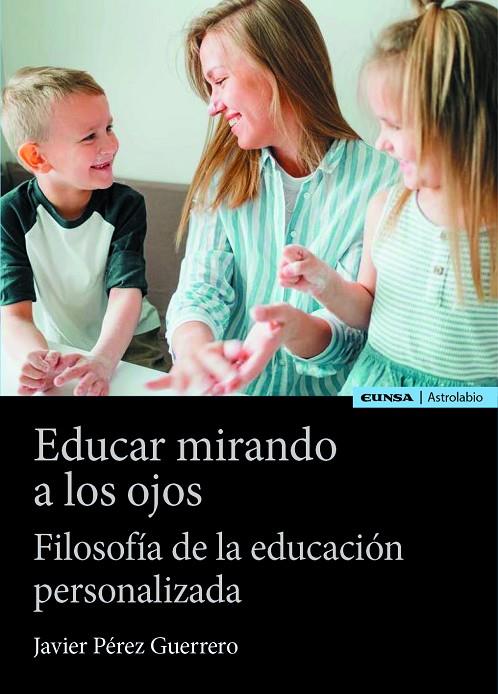 EDUCAR MIRANDO A LOS OJOS | 9788431337568 | PEREZ GUERRERO, JAVIER