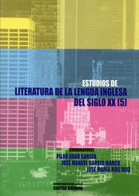 ESTUDIOS DE LITERATURA EN LENGUA INGLESA DEL SIGLO XX (5) | 9788484480174 | ABAD GARCIA, PILAR / BARRIO MARCO, JOSE MANUEL / RUIZ RUIZ, JOSE MARIA