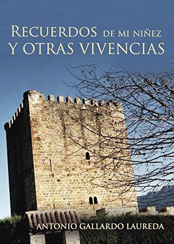 RECUERDOS DE MI NIÑEZ Y OTRAS VIVENCIAS | 9788417415259 | GALLARDO LAUREDA, ANTONIO