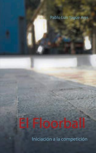 FLOORBALL, EL | 9788413265582 | YAGUE ARES, PABLO LUIS