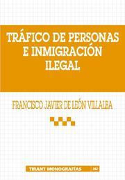 TRÁFICO DE PERSONAS E INMIGRACIÓN ILEGAL | 9788484427377 | DE LEÓN VILLALBA, FRANCISCO JAVIER