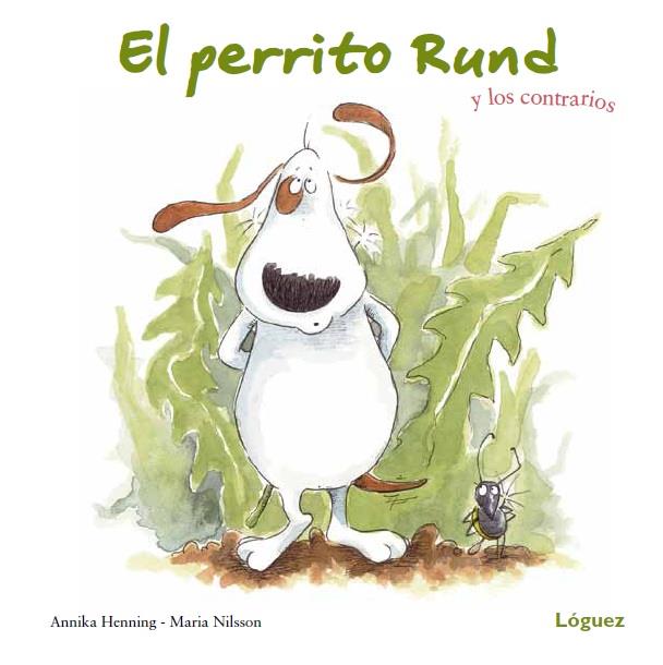 PERRITO RUND Y LOS CONTRARIOS | 9788496646759 | HENNING, ANNIKA