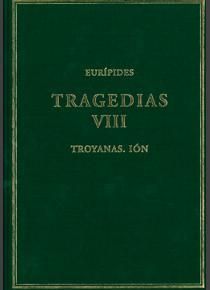 TRAGEDIAS VIII: TROYANAS; IÓN | 9788400103187 | EURÍPIDES