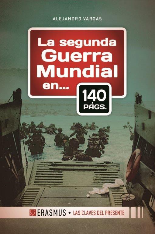 SEGUNDA GUERRA MUNDIAL, LA | 9788415462477 | VARGAS GONZALEZ, ALEJANDRO