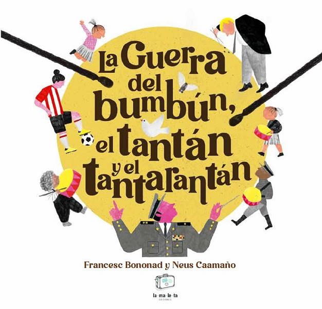 GUERRA DEL BUMBUN, EL TANTAN Y EL TANTARANTAN, LA | 9788418232848 | BONONAD, FRANCESC