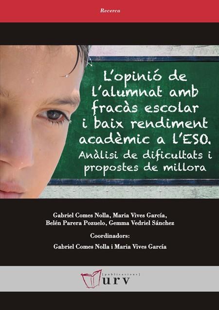 OPINIÓ DE L'ALUMNAT AMB FRACÀS ESCOLAR I BAIX RENDIMENT ACADÈMIC A L'ESO, L' | 9788484243748 | VARIOS AUTORES