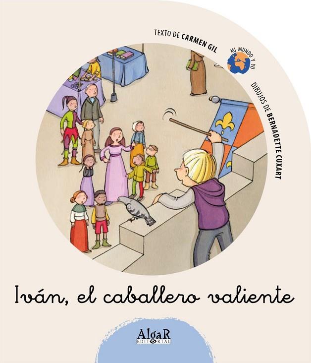 IVÁN, EL CABALLERO VALIENTE | 9788498450934 | GIL MARTÍNEZ, CARMEN