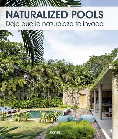 NATURALIZED POOLS. DEJA QUE LA NATURALEZA TE INVADA | 9788417557362 | MAGRINYÀ, ORIOL / GARGALLO, BÁRBARA