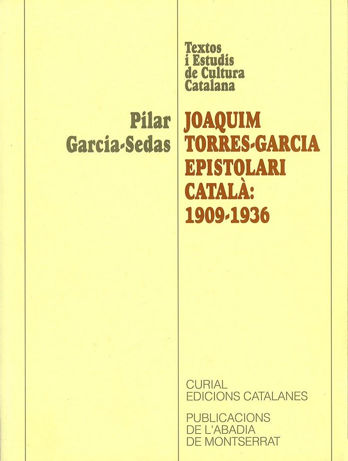 JOAQUIM TORRES-GARCIA, EPISTOLARI CATALÀ: 1909-1936 | 9788478268399 | GARCIA-SEDAS, PILAR