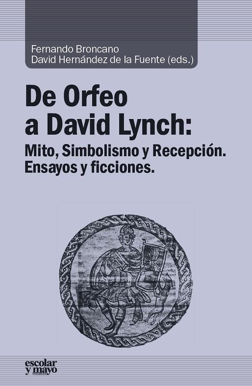 DE ORFEO A DAVID LYNCH | 9788416020478 | BRONCANO RODRÍGUEZ, FERNANDO