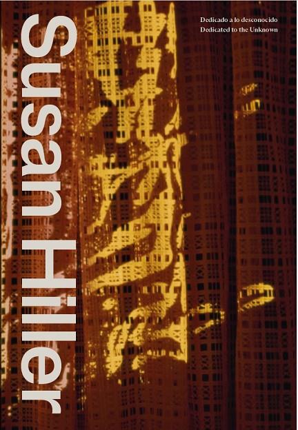 DEDICADO A LO DESCONOCIDO / DEDICATED TO THE UNKOWN | 9788410024793 | HILLER, SUSAN