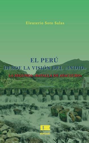 PERÚ DESDE LA VISIÓN DEL INDIO, EL | 9786125184115 | SOTO SALAS, ELEUTERIO