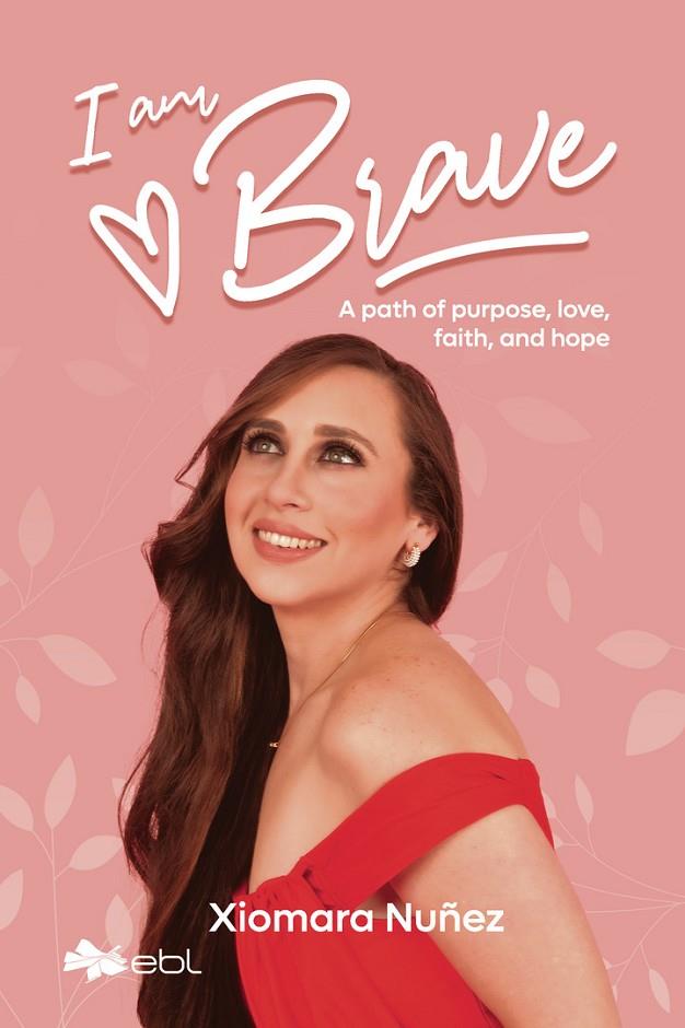 I AM BRAVE | 9781524318994 | NÚÑEZ, XIOMARA