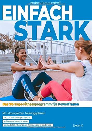 EINFACH STARK: DAS 90-TAGE-FITNESSPROGRAMM FUR POW | 9783750415911 | TEMMINGHOFF, ANDREA