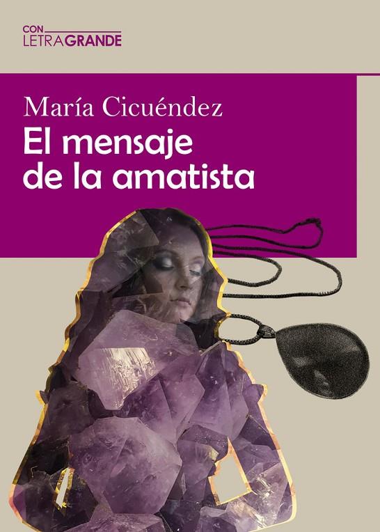 MENSAJE DE LA AMATISTA, EL (EDICIÓN EN LETRA GRANDE) | 9788412552973 | CICUÉNDEZ, MARÍA