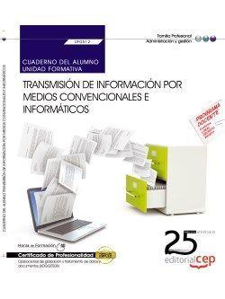 CUADERNO DEL ALUMNO. TRANSMISIÓN DE INFORMACIÓN POR MEDIOS CONVENCIONALES E INFORMÁTICOS (UF0512). CERTIFICADOS DE PROFESIONALIDAD. OPERACIONES DE GRA | 9788468154329 | ESTHER VIZÁN PÉREZ