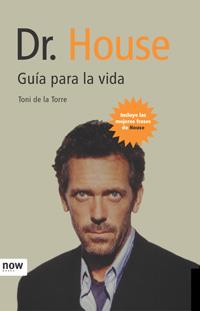 DR HOUSE - GUIA PARA LA VIDA - | 9788496767065 | DE LA TORRE, TONI