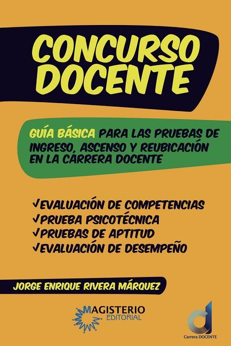 CONCURSO DOCENTE: GUÍA BÁSICA PARA LAS PRUEBAS DE INGRESO, ASCENSO Y REUBICACIÓN EN LA CARRERA DOCENTE | 9789582010805 | RIVERA MÁRQUEZ, JORGE ENRIQUE