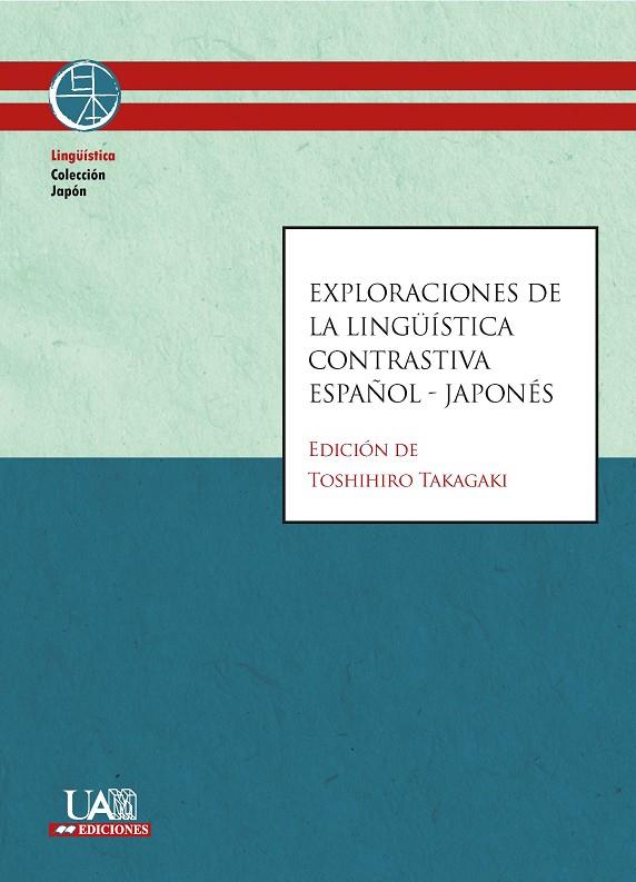 EXPLORACIONES DE LA LINGÜÍSTICA CONTRASTIVA ESPAÑOL-JAPONÉS | 9788483446775