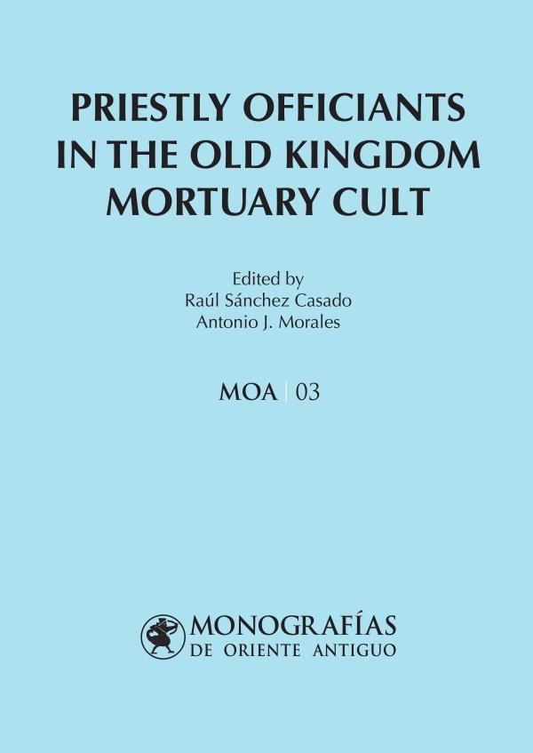 PRIESTLY OFFICIANTS IN THE OLD KINGDOM MORTUARY CULT | 9788418979330