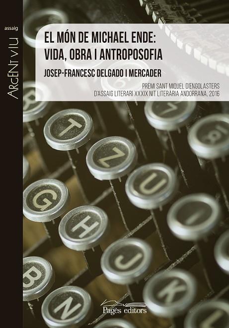 MÓN DE MICHAEL ENDE, EL : VIDA, OBRA I ANTROPOSOFIA | 9788499758862 | DELGADO MERCADER, JOSEP-FRANCESC