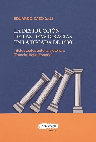 DESTRUCCIÓN DE LAS DEMOCRACIAS EN LA DECADA DE 1930 | 9788417121495