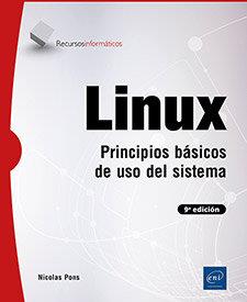 LINUX PRINCIPIOS BASICOS DE USO DEL SISTEMA (9ª EDICIÓN) | 9782409054556 | PONS, NICOLAS