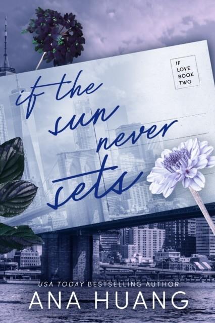 IF THE SUN NEVER SETS (IF LOVE 2) | 9780349438344 | HUANG, ANA