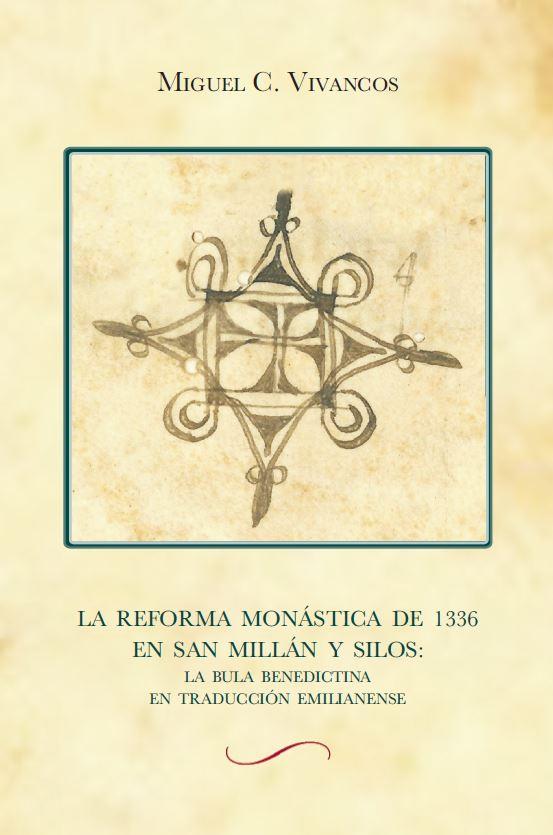 REFORMA MONASTICA DE 1336 EN SAN MILLAN Y SILOS, LA | 9788418088469 | VIVANCOS GOMEZ, MIGUEL C.