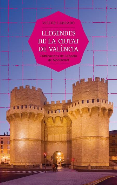 LLEGENDES DE LA CIUTAT DE VALÈNCIA | 9788498831672 | GÓMEZ LABRADO, VÍCTORIA JOSÉ
