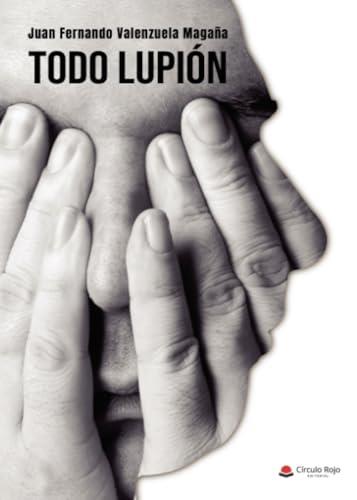 TODO LUPIÓN | 9788411595452 | VALENZUELA MAGAÑA, JUAN FERNANDO