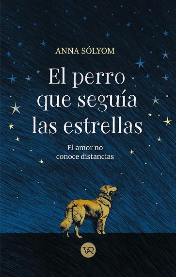 PERRO QUE SEGUÍA LAS ESTRELLAS, EL | 9788419873552 | SOLYOM, ANNA