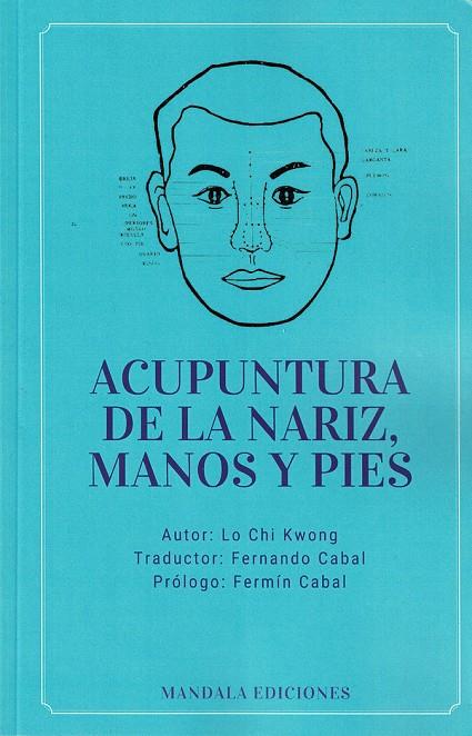 ACUPUNTURA DE LA NARIZ, MANOS Y PIES | 9788418672729 | CHI KWONG, LO