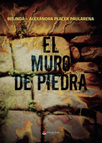 MURO DE PIEDRA, EL | 9788411376020 | PLACEK PAULARENA, BELINDA ALEXANDRA