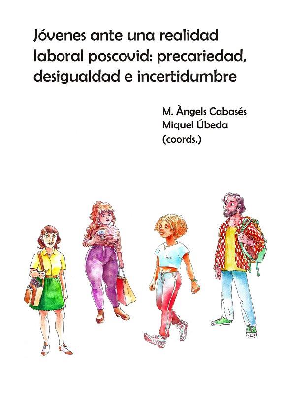 JÓVENES ANTE UNA REALIDAD LABORAL POSCOVID | 9788491443476 | CABASÉS, M. ANGELS / UBEDA, MIQUEL