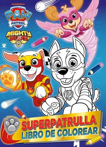 SUPERPATRULLA. LIBRO DE COLOREAR (PAW PATROL | PATRULLA CANINA. ACTIVIDADES) | 9788448871734 | NICKELODEON