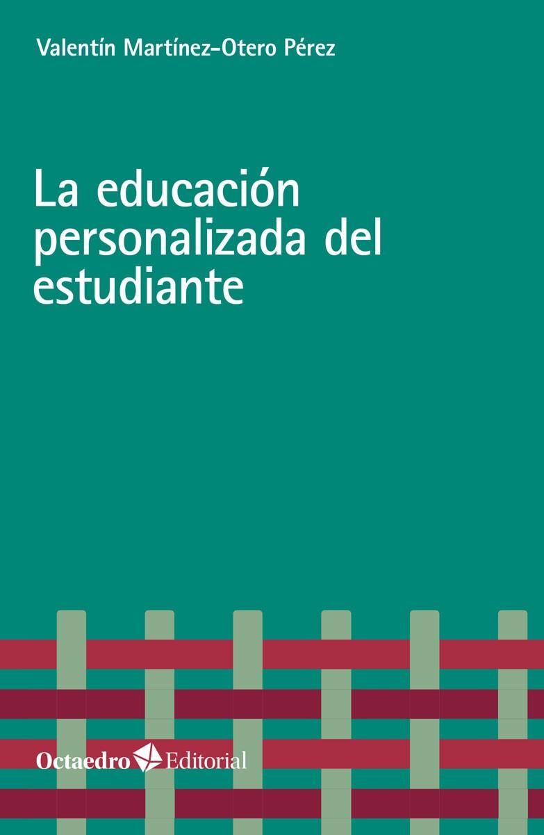 EDUCACIÓN PERSONALIZADA DEL ESTUDIANTE, LA | 9788418615832 | MARTÍNEZ-OTERO PÉREZ, VALENTÍN