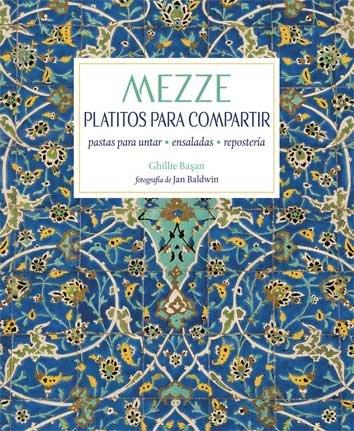 MEZZE. PLATITOS PARA COMPARTIR | 9788428216999 | BASAN, GHILLIE