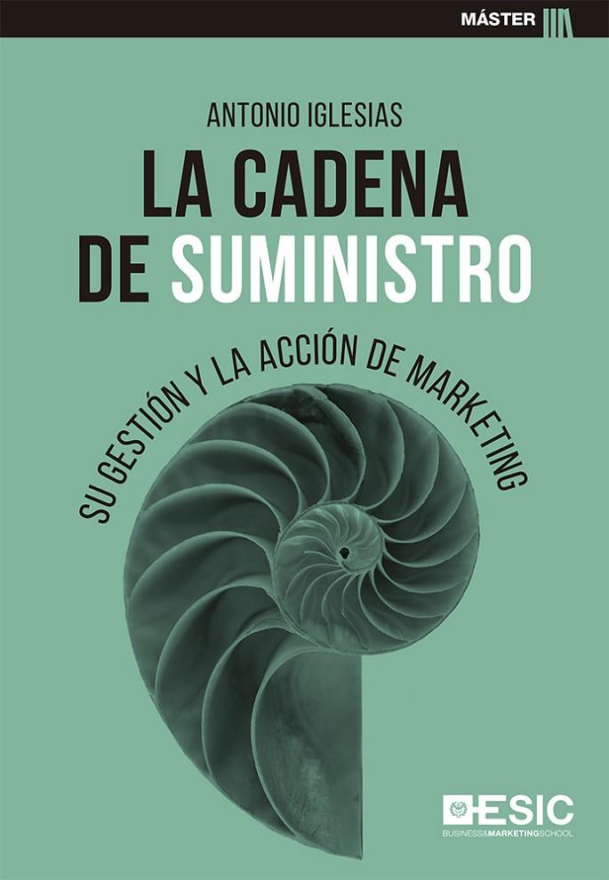 CADENA DE SUMINISTRO, LA | 9788418415159 | IGLESIAS LÓPEZ, ANTONIO