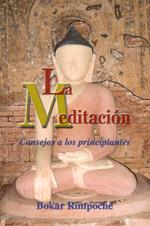 MEDITACION CONSEJOS A LOS PRINCIPIANTES | 9788486615277 | BOKAR RIMPOCHE