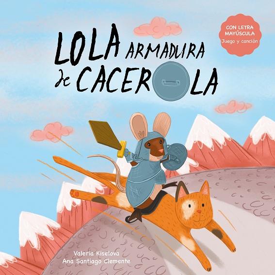 LOLA ARMADURA DE CACEROLA | 9788412774177 | KISELOVA, VALERIA / SANTIAGO CLEMENTE, ANA