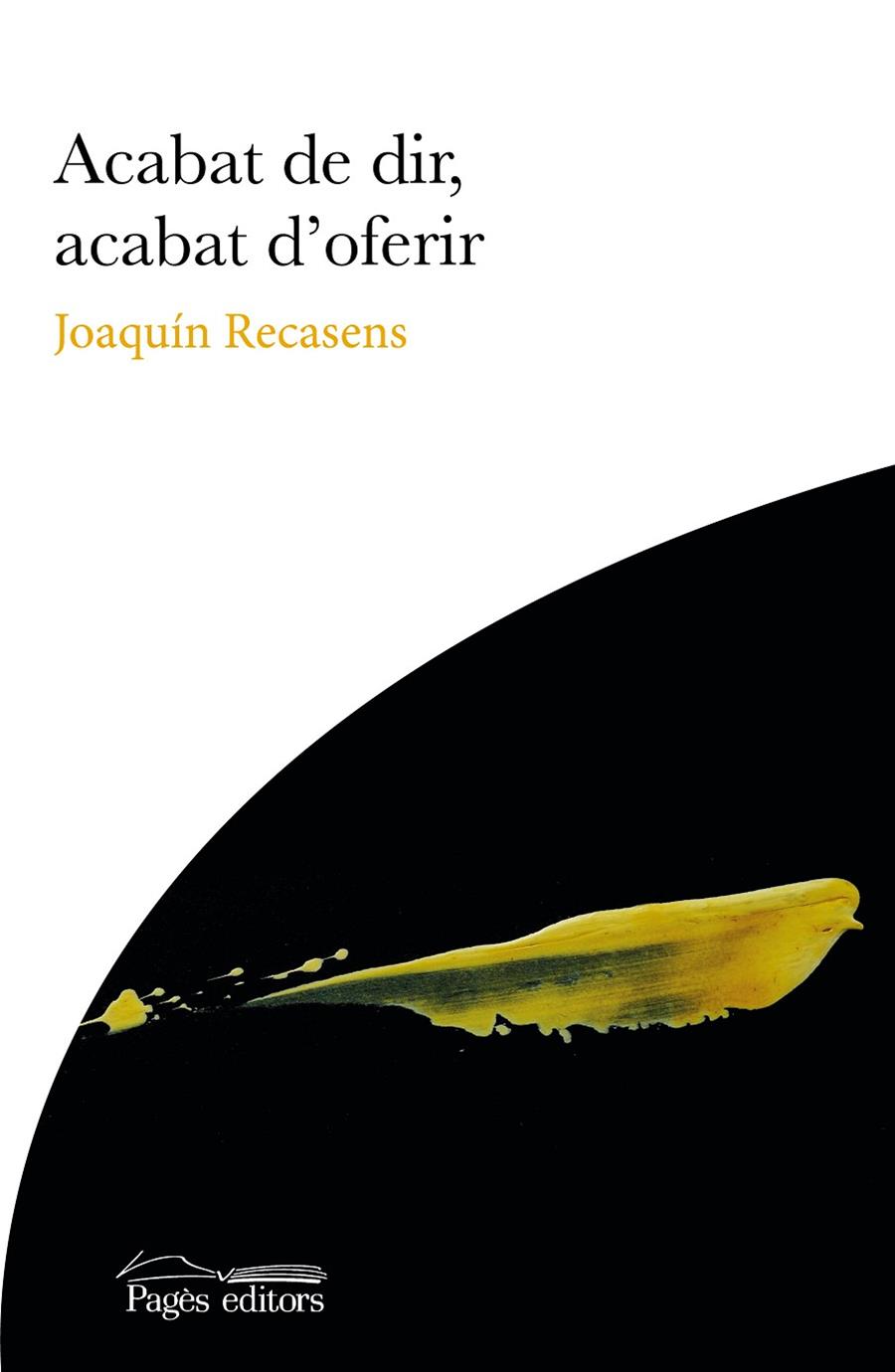 ACABAT DE DIR, ACABAT D'OFERIR | 9788413033747 | RECASENS, JOAQUÍN