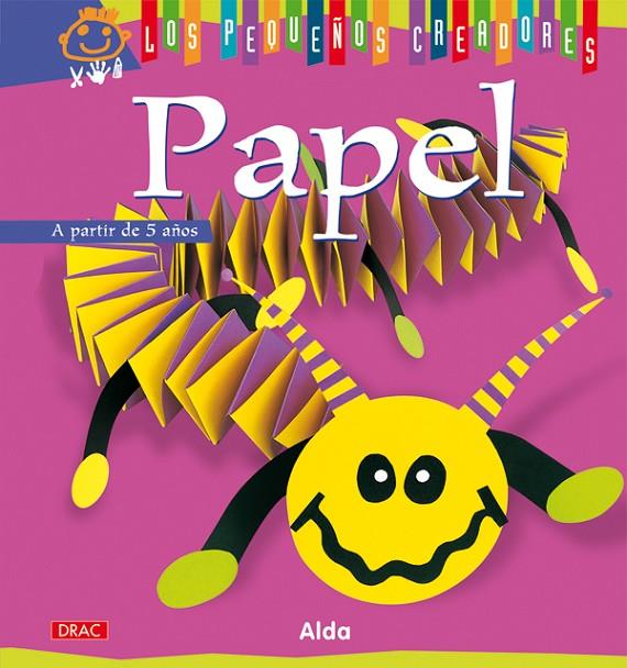 PEQUEÑOS CREADORES, LOS. PAPEL | 9788498741407 | ALDA